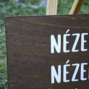 Nézelődünk, nézelődünk, a pálinka meg nem fogy?  Esküvői tábla - esküvő - dekoráció - tábla & jelzés - Meska.hu