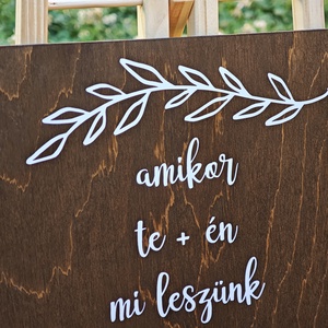amikor te + én mi leszünk tábla - esküvő - dekoráció - tábla & jelzés - Meska.hu