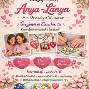 Anya-Lánya üvegműves mini workshop - Meska.hu