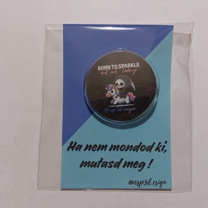 Born to be Sparkle, but Not Today feliratú vicces egyedi, unikornis kitűző, táskadísz, új - Meska.hu