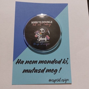 Born to be Sparkle, but Not Today feliratú vicces egyedi, unikornis kitűző, táskadísz, új - ékszer - kitűző és bross - Meska.hu
