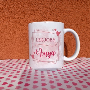 Feliratos bögre - Legjobb Anya - otthon & életmód - konyhafelszerelés, tálalás - tálalás - bögre & csésze - Meska.hu
