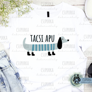 Tacsis unisex póló - tacsi apu 2 - ruha & divat - férfi ruha - póló - Meska.hu