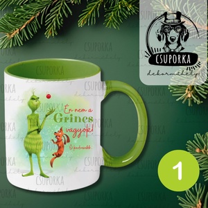 Grincs/Grinch bögre - 4 féle - Én nem a Grincs vagyok, ő kedvesebb felirattal, Otthon & Életmód, Konyhafelszerelés, tálalás, Tálalás, Bögre & Csésze, Decoupage, transzfer és szalvétatechnika, MESKA