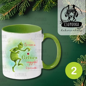 Grincs/Grinch bögre - 4 féle - Én nem a Grincs vagyok, ő kedvesebb felirattal - otthon & életmód - konyhafelszerelés, tálalás - tálalás - bögre & csésze - Meska.hu