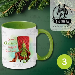 Grincs/Grinch bögre - 4 féle - Én nem a Grincs vagyok, ő kedvesebb felirattal - otthon & életmód - konyhafelszerelés, tálalás - tálalás - bögre & csésze - Meska.hu