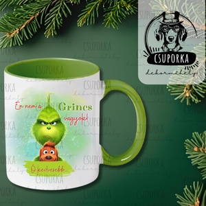 Grincs/Grinch és Max bögre - Én nem a Grincs vagyok, ő kedvesebb felirattal, Otthon & Életmód, Konyhafelszerelés, tálalás, Tálalás, Bögre & Csésze, Decoupage, transzfer és szalvétatechnika, MESKA