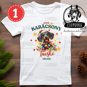 4 féle karácsonyi póló kutyarajongóknak   Nincs karácsony tacskó nélkül felirattal - Meska.hu