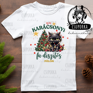 Karácsonyi cicás póló Ez a karácsonyi fadíszítős pólóm felirattal  fehér poliészter, unisex karácsonyi póló - Meska.hu