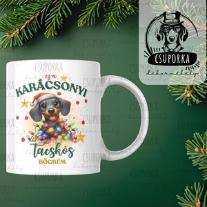 Nincs karácsony tacskó nélkül � Tacskós karácsonyi bögre - Egyedi kutyás ajándék - Meska.hu