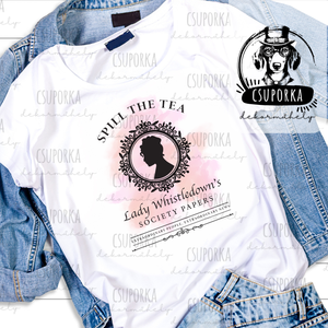Bridgerton stílusú póló � elegancia és finom humor minden napra - Spill The Tea, Ruha & Divat, Női ruha, Póló, felső, , MESKA