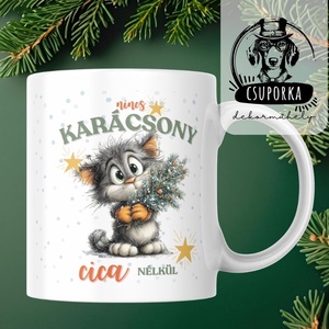 Nincs karácsony cica nélkül bögre � Karácsonyi ajándék macskásoknak - Meska.hu