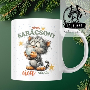 Nincs karácsony cica nélkül bögre � Karácsonyi ajándék macskásoknak - Meska.hu