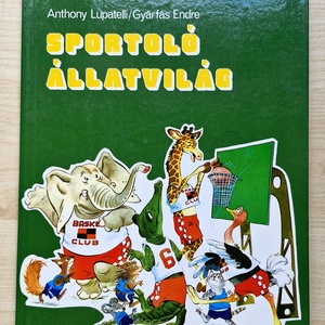 Ritka Sportoló Állatvilág � Tony Wolf (Lupatelli) Retró Mesekönyv, Első Kiadás (1987) - Meska.hu