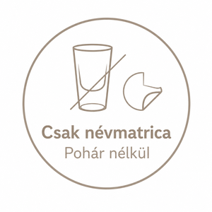Pálinkás pohár névmatrica � egyedi névvel - Névre szóló felespohár - Meska.hu