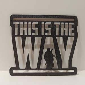 Ez az igaz út  felirat 3D nyomtatott This is the Way  - Mandalori sziluett design felirat - Meska.hu