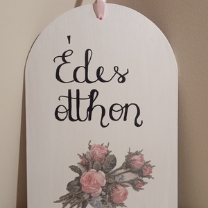 Édes otthon - rózsás ajtótábla, Otthon & Életmód, Dekoráció, Ajtó- és ablak dekoráció, Ajtótábla, Decoupage, transzfer és szalvétatechnika, MESKA