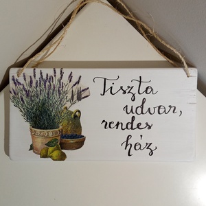 Levendulás ajtódísz Tiszta udvar, rendes ház felirattal - otthon & életmód - dekoráció - ajtó- és ablak dekoráció - ajtódísz & kopogtató - Meska.hu