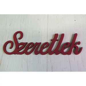 Fa Szeretlek felirat meggypiros 15cm - Meska.hu