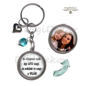 A világnak csak egy apa vagy, de nekünk Te vagy a világ. Feliratos, fényképes kulcstartó kétoldalas medállal. - Meska.hu