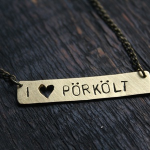 I <3 PÖRKÖLT - táblácskás nyaklánc, vicces ajándék -  - Meska.hu