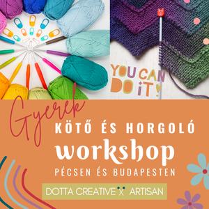 GYEREK Kötő Horgoló workshop Dottával - Kézműves kötés horgolás tanfolyam Pécsen - Meska.hu