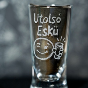 Vicces gravírozott felespohár � Utolsó Eskü - Meska.hu
