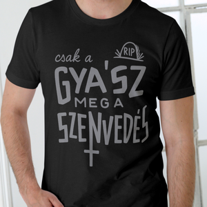 Gyász meg a szenvedés férfi póló - ruha & divat - férfi ruha - póló - Meska.hu