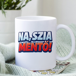 Na, szia mentő! Bögre - Meska.hu
