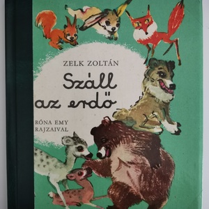 Zelk Zoltán - Száll az erdő, Könyv & Zene, Könyv, , MESKA