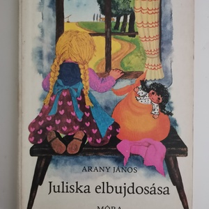 Arany János - Juliska elbujdosása, Könyv & Zene, Könyv, , MESKA