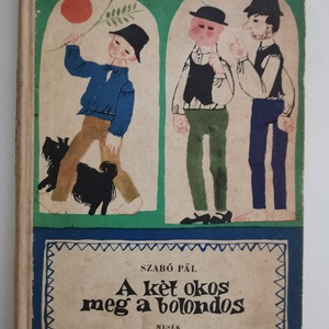 Szabó Pál - A két okos meg a bolondos, Könyv & Zene, Könyv, , MESKA