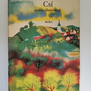 Fekete István - Csí és más elbeszélések, Könyv & Zene, Könyv, , MESKA