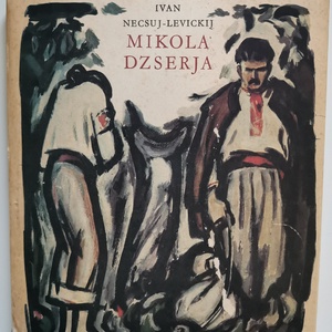 Ivan Necsuj-Levickij - Mikola Dzserja - Kisregény és elbeszélések, Könyv & Zene, Könyv, , MESKA