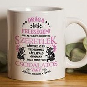 Drága feleségem.. fehér bögre, Otthon & Életmód, Konyhafelszerelés, tálalás, Tálalás, Bögre & Csésze, Mindenmás, MESKA