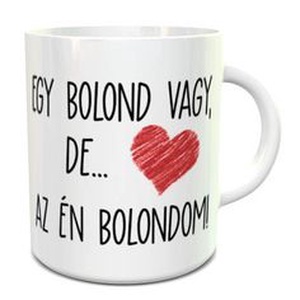 Egy bolond.. fehér bögre, Otthon & Életmód, Konyhafelszerelés, tálalás, Tálalás, Bögre & Csésze, Mindenmás, MESKA