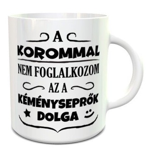 A korommal.... bögre, Otthon & Életmód, Konyhafelszerelés, tálalás, Tálalás, Bögre & Csésze, Mindenmás, MESKA