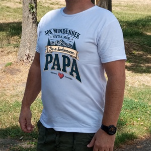 Sok mindennek hívtak már � De a kedvencem Papa � nagypapás férfi póló - ruha & divat - férfi ruha - póló - Meska.hu