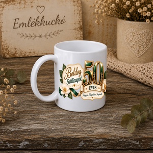 50. születésnapi bögre nőknek � 50 éves lettem - otthon & életmód - konyhafelszerelés, tálalás - tálalás - bögre & csésze - Meska.hu