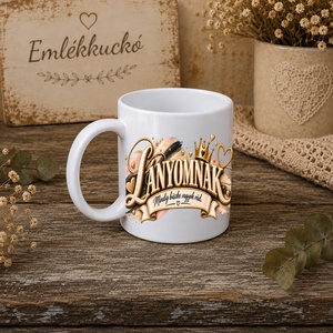 Ajándékbögre lányomnak � szeretettel - otthon & életmód - konyhafelszerelés, tálalás - tálalás - bögre & csésze - Meska.hu