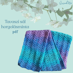 Tavaszi sál horgolásminta, DIY (Csináld magad), Szabásminta, útmutató, Horgolási minta, Horgolás, MESKA