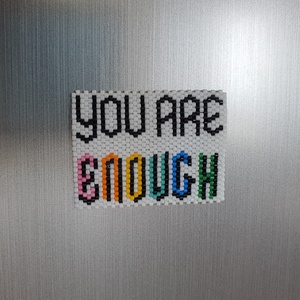 You are enough hűtőmágnes - Meska.hu