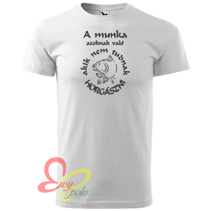 A munka azoknak való...férfi horgászos póló, Ruha & Divat, Férfi ruha, Póló, Hímzés, MESKA