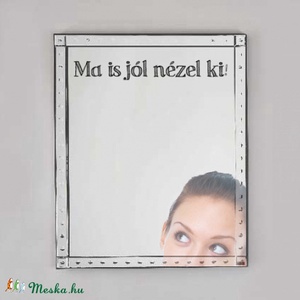 Ma is jól nézel ki! - matrica a tükrödre -  - Meska.hu