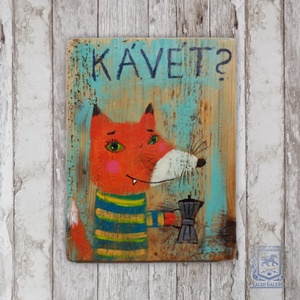 Ki kér Kávét? - Rusztikus Fatábla, Vicces Ajándék ötlet - Egyedi Falidísz, Konyha, Róka koma , Otthon & Életmód, Dekoráció, Fali és függő dekoráció, Falra akasztható dekor, Festett tárgyak, Újrahasznosított alapanyagból készült termékek, MESKA