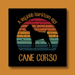 A legjobb barátom egy CANE CORSO - retró vászonkép kutyásoknak, Otthon & Lakás, Dekoráció, Kép & Falikép, Vászonkép, Fotó, grafika, rajz, illusztráció, MESKA
