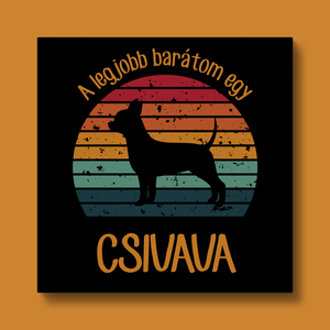 A legjobb barátom egy CSIVAVA - retró vászonkép kutyásoknak, Otthon & Életmód, Dekoráció, Kép & Falikép, Vászonkép, Fotó, grafika, rajz, illusztráció, MESKA