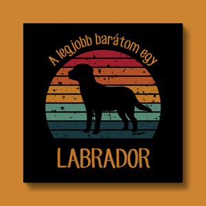 A legjobb barátom egy LABRADOR - retró vászonkép kutyásoknak, Otthon & Életmód, Dekoráció, Kép & Falikép, Vászonkép, Fotó, grafika, rajz, illusztráció, MESKA