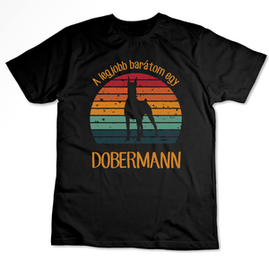 A legjobb barátom egy DOBERMANN - retró póló kutyagazdiknak, Ruha & Divat, Női ruha, Póló, felső, Fotó, grafika, rajz, illusztráció, Mindenmás, MESKA