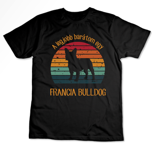 A legjobb barátom egy FRANCIA BULLDOG - retró póló kutyagazdiknak, Ruha & Divat, Női ruha, Póló, felső, Fotó, grafika, rajz, illusztráció, Mindenmás, MESKA